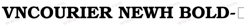 VnCourier NewH Bold字体转换
